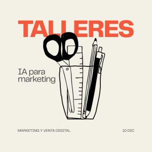 Taller Marketing para Principantes: "Diseña tu asistente personal: IA aplicada al análisis de mercado"
