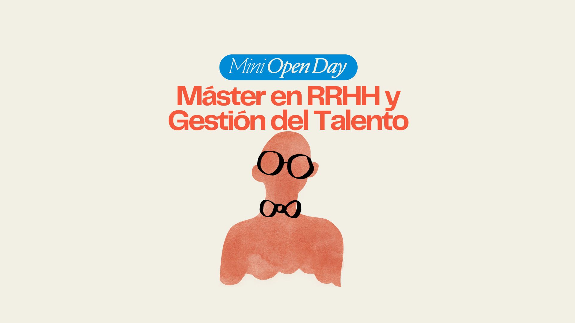 Mini Open Day: "Máster en Recursos Humanos y Gestión del Talento"