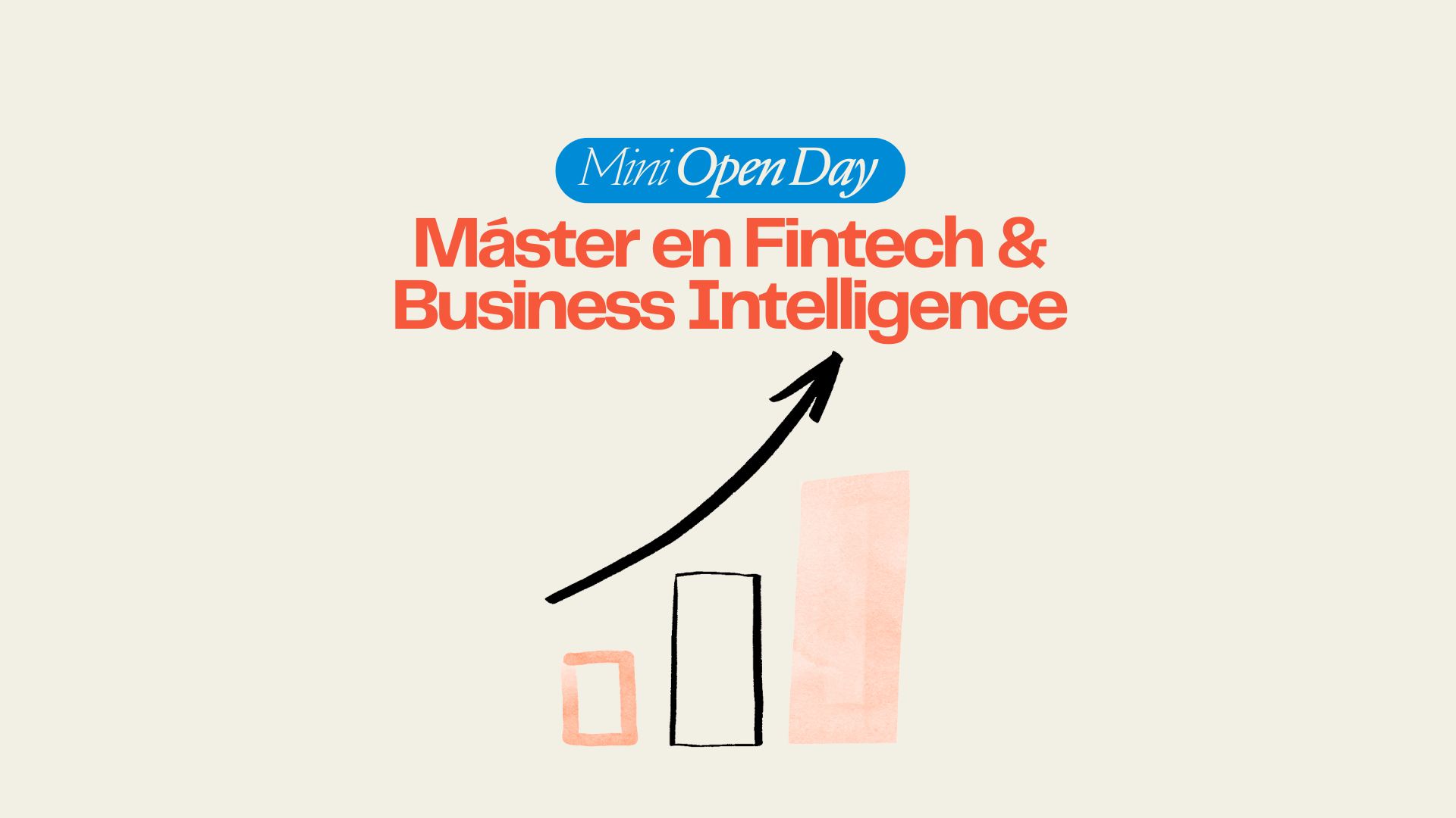 Mini Open Day: "Máster en Fintech & Business Intelligence"